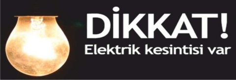 ilçemizde 7 Saat Elektrik Kesintisi Olacak