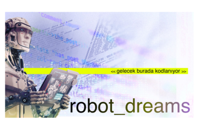 GELECEĞİN OKULU ROBOT_DREAMS ARTIK TÜRKİYE’DE