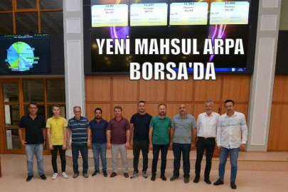 YENİ MAHSUL ARPA BORSA'DA