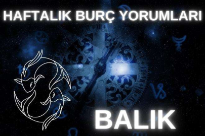 HAFTALIK BURÇ YORUMLARI: BALIK (21-30 haziran)