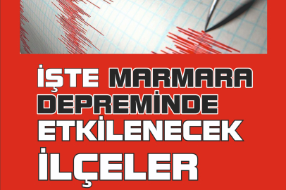 İŞTE MARMARA DEPREMİNDE ETKİLENECEK İLÇELER