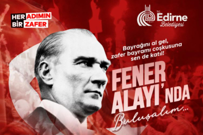 EDİRNE BELEDİYESİ’NDEN ZAFER YÜRÜYÜŞÜ