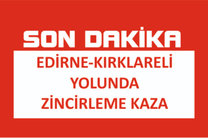 EDİRNE KIRKLARELİ YOLUNDA KAZA