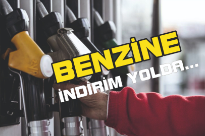 BENZİNE İNDİRİM YOLDA…