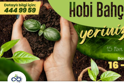 HOBİ BAHÇELERİ İÇİN ÖN TALEP BAŞVURULARI BAŞLADI