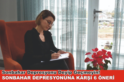 Sonbahar Depresyonu Deyip Geçmeyin! SONBAHAR DEPRESYONUNA KARŞI 6 ÖNERİ