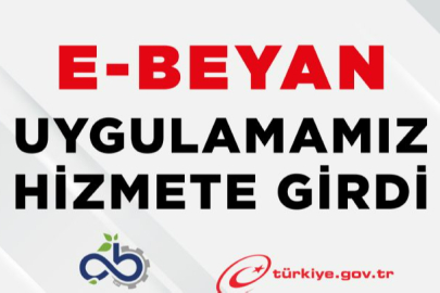 E-BEYAN UYGULAMASI HİZMETE SUNULDU