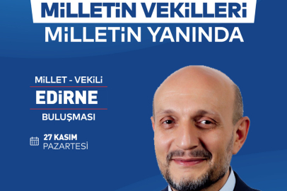 Mehmet Atmaca Edirne’ye geliyor