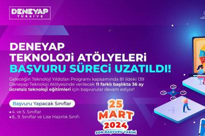 Deneyap Teknoloji Atölyeleri için başvuru süresi uzadı