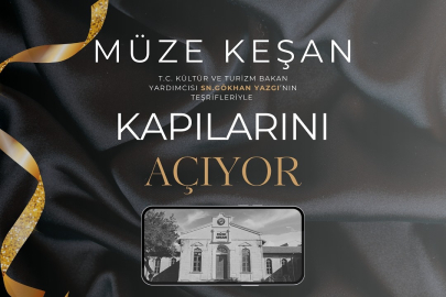 Müze Keşan kapılarını açıyor