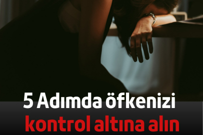 5 adımda öfkenizi kontrol altına alın