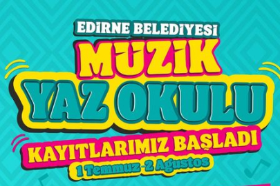 Edirne Belediyesi'nden Müzik Yaz Okulu