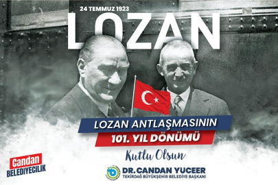 Yüceer'in Lozan Antlaşması'nın 101. Yılı Mesajı