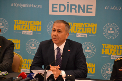 Bakan Yerlikaya; "Edirne Üzerinden Göçe Transit Rota Değişti”