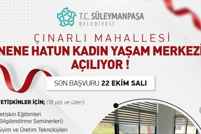 Çınarlı Mahallesi Nene Hatun Kadın Yaşam Merkezi Açılıyor