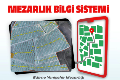 Edirne Belediyesi Mezarlık Bilgi Sistemi Hizmette