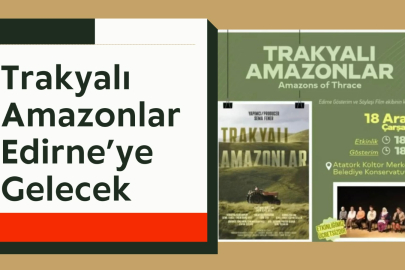 Trakyalı Amazonlar Edirne’ye Gelecek