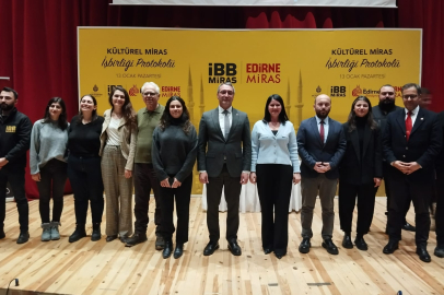 Edirne Belediyesi ile İBB Arasında Kültürel Miras Protokolü