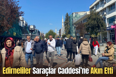 Edirneliler Saraçlar Caddesi’ne Akın Etti